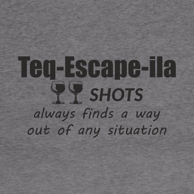 "Teq-Escape-ila" Two shots Tequila by aceofspace